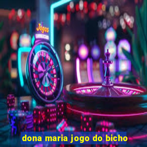 dona maria jogo do bicho